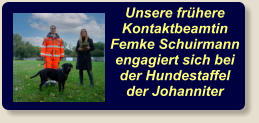 Unsere frühere Kontaktbeamtin Femke Schuirmann  engagiert sich bei der Hundestaffel der Johanniter