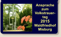 Ansprache zum Volkstrauer-tag  2015 Waldfriedhof Misburg