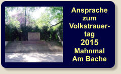 Ansprache zum Volkstrauer-tag  2015 Mahnmal Am Bache