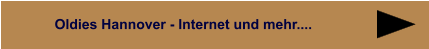 Oldies Hannover - Internet und mehr....