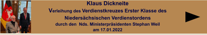 Klaus Dickneite Klaus DickneiteVerleihung des Verdienstkreuzes Erster Klasse des Niedersächsischen Verdienstordens durch den  Nds. Ministerpräsidenten Stephan Weilam 17.01.2022