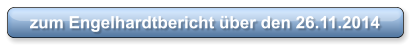 zum Engelhardtbericht über den 26.11.2014