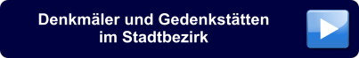 Denkmäler und Gedenkstätten im Stadtbezirk